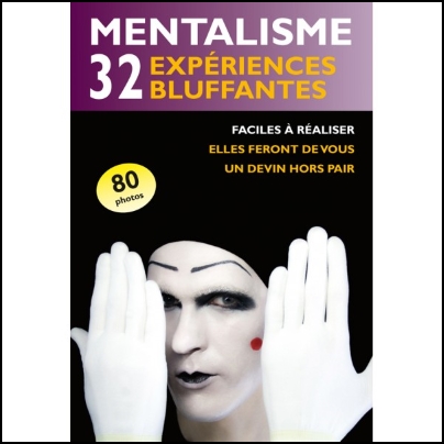 Mentalisme : 32 expériences bluffantes